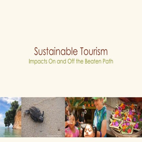 Sustainable Tourism: Impacts On and Off the Beaten Path - IGLTA Convention 2011