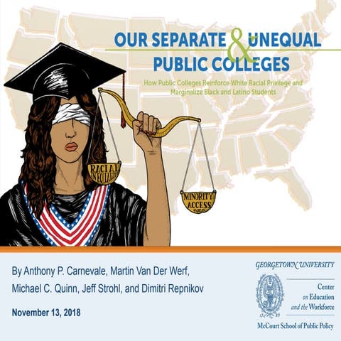 Our Separate & Unequal Public Colleges: How Public Colleges Reinforce White Racial Privilege and Marginalize Black and Latino Students