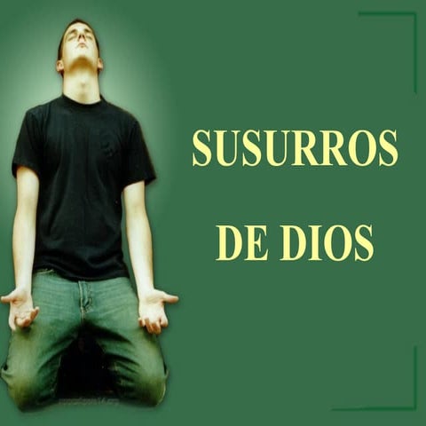 A veces Dios nos habla con susurros....