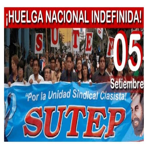 SUTEP DECRETA HUELGA NACIONAL INDEFINIDA: 5 DE SETEIMBRE