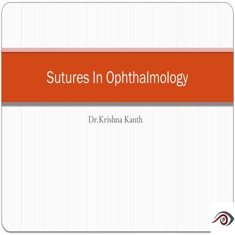 Presentation on Sutures In Ophthalmology