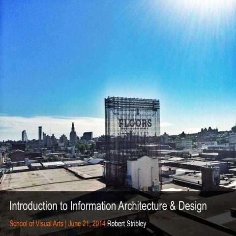 Introduction to Information Architecture & Design - SVA Workshop 06/21/14