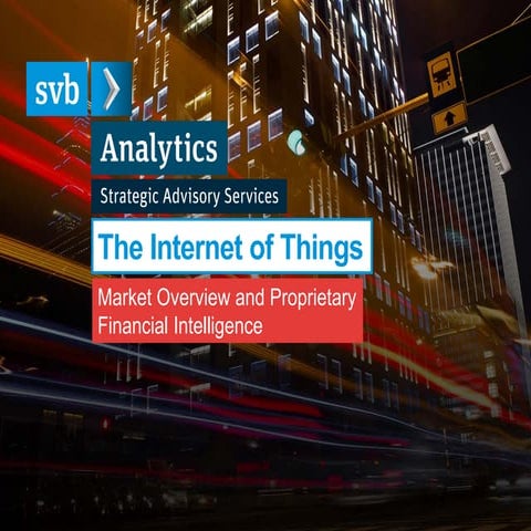 SVB Analytics Report on The Internet of Things