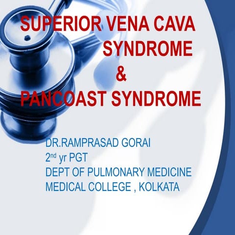 SUPERIOR VENA CAVA SYNDROME & PANCOAST SYNDROME