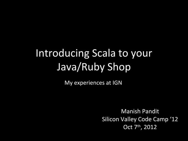 Introducing Scala to your Ruby/Java Shop : My experiences at IGN
