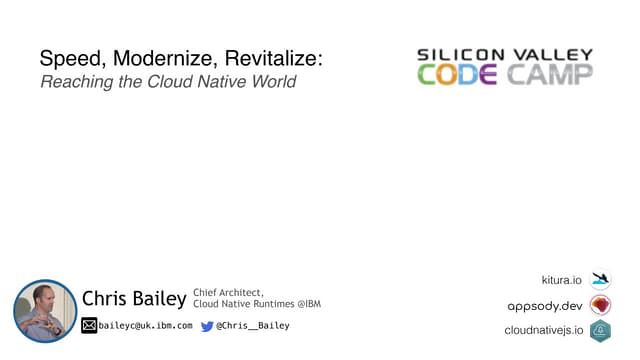 Silicon Valley Code Camp 2019 - Reaching the Cloud Native World