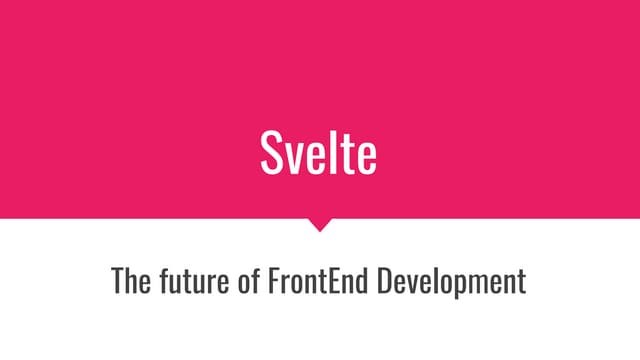 Svelte   the future of frontend development