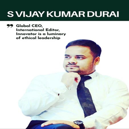 S Vijay Kumar Durai Global CEO, International Editor, Innovator is a ...