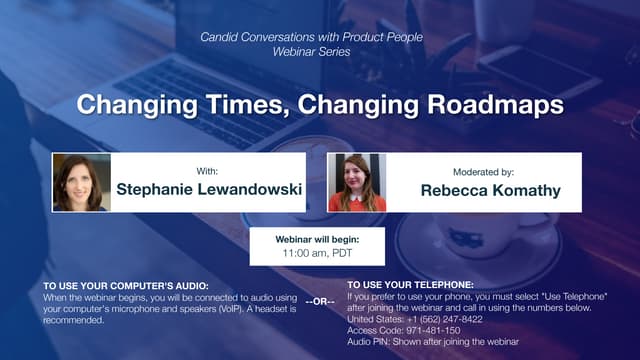 Candid Conversations with Product People: Changing Times, Changing Roadmaps