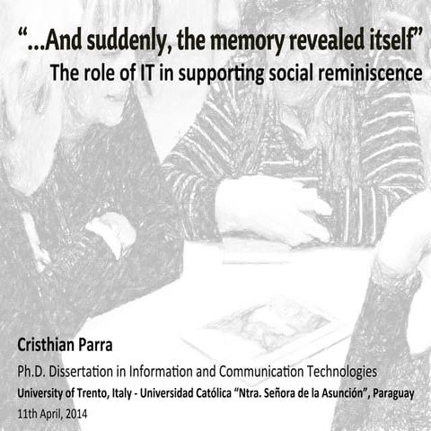 "...And suddenly, the memory revealed itself". The role of IT in supporting s...