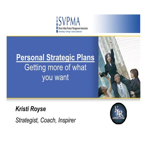 Personal Strategic Plans: Getting More of What You Want