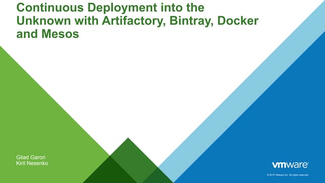 Continuous Deployment into the Unknown with Artifactory, Bintray, Docker and ...