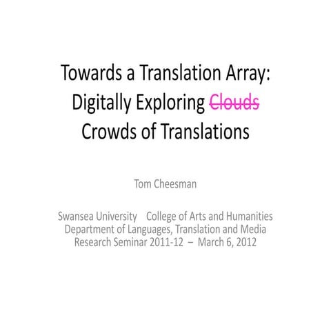 Tom Cheesman - 6 March 2012 - Towards a Translation Array: Digitally Explorin...