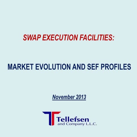 Swap Execution Facilities: Market Evolution and SEF Profiles