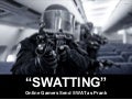 Online Gamers Send SWAT as Prank