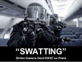 Online Gamers Send SWAT as Prank