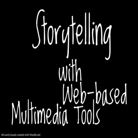 Swcolt 2014 storytelling with web based multimedia tools for slide share