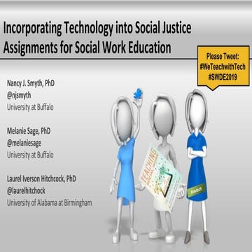 #SWDE2019 - Incorporating Technology into Social Justice Assignments for Soci...