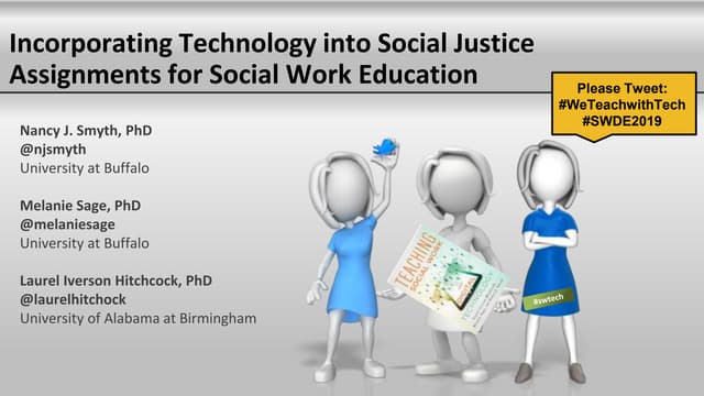#SWDE2019 - Incorporating Technology into Social Justice Assignments for Soci...