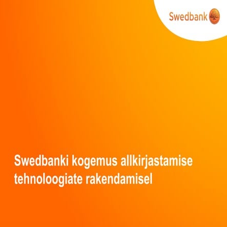 Swedbanki kogemus allkirjastamise tehnoloogiate rakendamisel