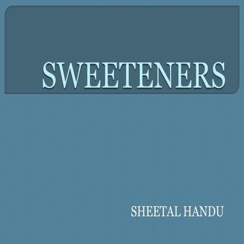 Sweeteners