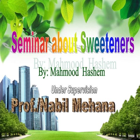 Sweetners,natural and artificial sweetners 