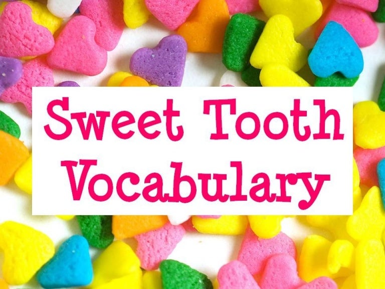 Sweet Tooth Vocabulary