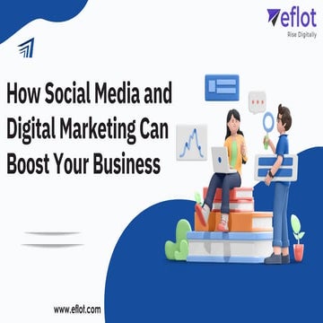 How Social Media and Digital Marketing Can Boost Your Business|eflot.pdf