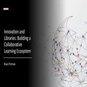 Innovation and Libraries Building a Collaborative Learning Ecosystem.pptx