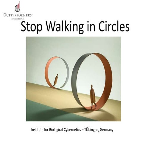 Stop Walking In Circles