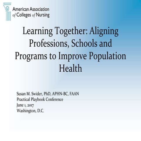 Learning Together: Aligning Professions, Schools, and Programs to Improve Pop...
