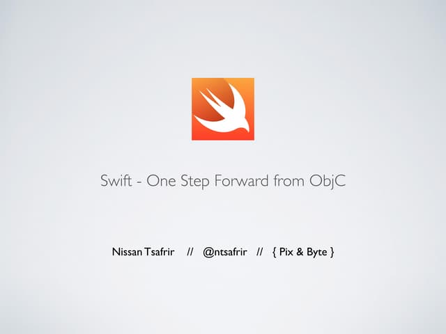 Swift -  One step forward from Obj-C
