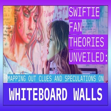 Swiftie Fan Theories Unveiled: Mapping out Clues and Speculations on Whiteboa...