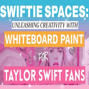SWIFTIE SPACES: UNLEASHING CREATIVITY WITH WHITEBOARD PAINT FOR TAYLOR SWIFT ...
