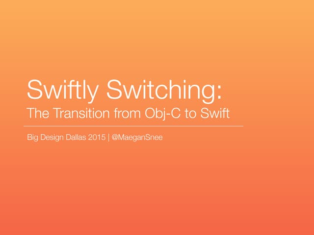 Swiftly Switching: The Transition from Obj-C to Swift