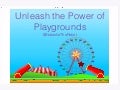 Unleash the Power of Playgrounds