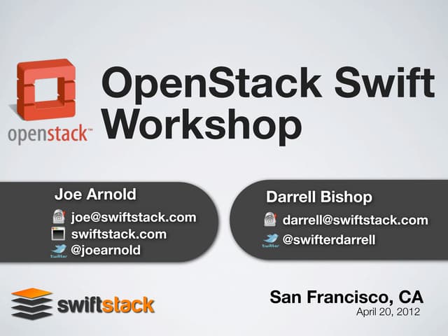 Swift Install Workshop - OpenStack Conference Spring 2012