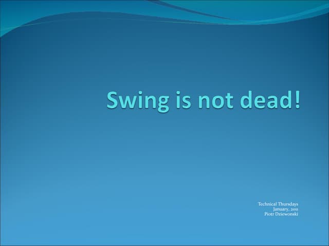 Swing is not dead