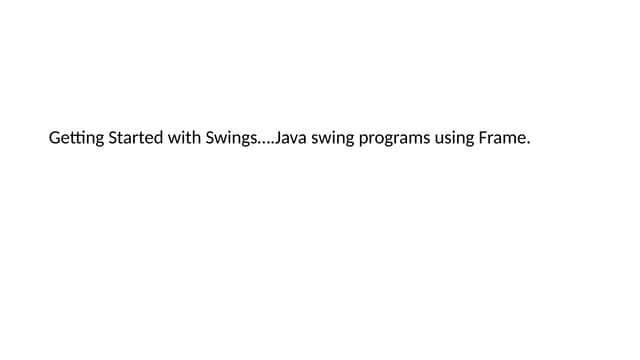 it's about the swing programs in  java language