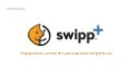 Swipp plus overview for marketers