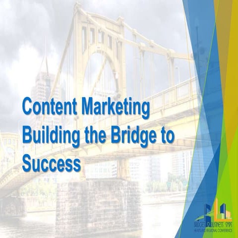 Content Marketing: Build the Bridge to Success 2017