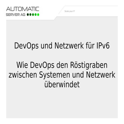 Swiss IPv6 Council: Wie DevOps den Röstigraben zwischen Systemen und Netzwerk...