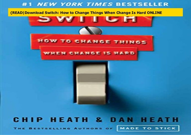 {READDownload Switch How to Change Things When Change Is Hard ONLINE