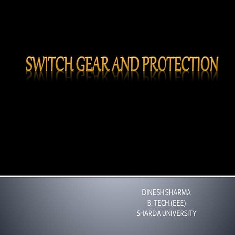 Switch gear and protection