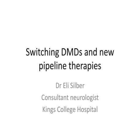 Switching DMDs and new pipeline therapies - Dr Eli Silber