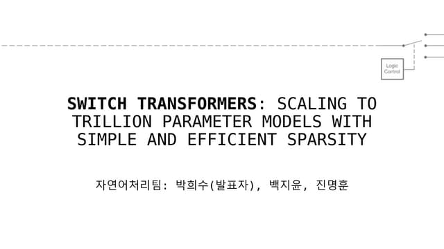 Switch Transformers: Scaling to Trillion Parameter Models with Simple and Eff...