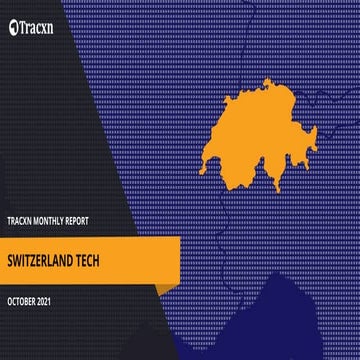 Tracxn - Monthly Report - Switzerland Tech - Oct 2021