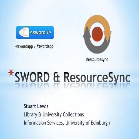 SWORD & ResourceSync - Stuart Lewis 
