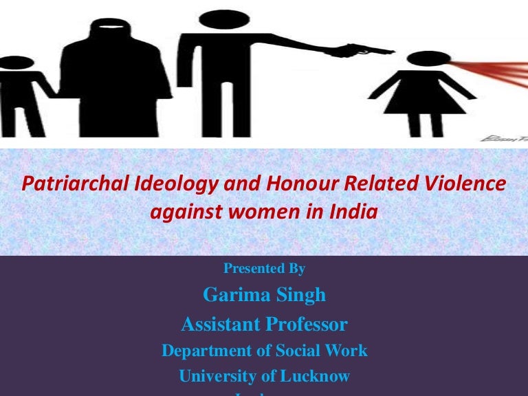 Patriarchal Ideology & Honour Related Violence against Women in India