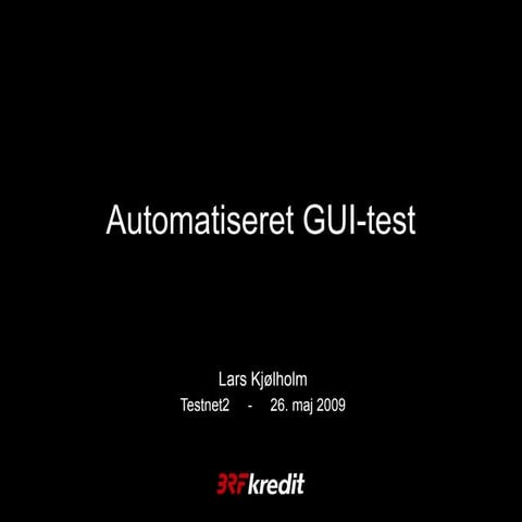 Automatiseret GUI-test af Lars Kjølholm, BRF Kredit